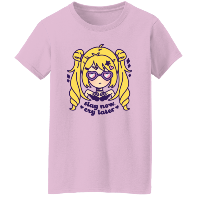 Slay Now, Cry Later | Ladies T-Shirt